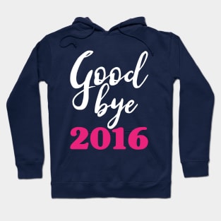 Goodbye 2016 Pink - Happy New Year - Worst Year Ever Hoodie